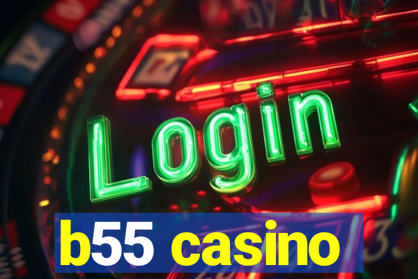 b55 casino